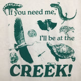 Quickdraw Studio "I'll Be at the Creek!" Large Screen Printed T-Shirt