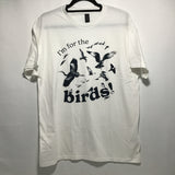 Quickdraw Studio "I'm for the Birds!" Extra Large Screen Printed T-Shirt