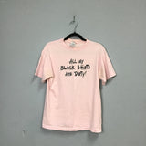 Vintage Pink "All My Black Shirts Are Dirty!" T-Shirt